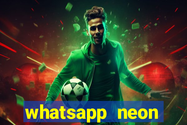 whatsapp neon consiga mais